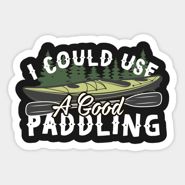 I Could Use A Good Paddling Sticker by thingsandthings